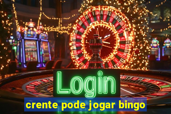 crente pode jogar bingo